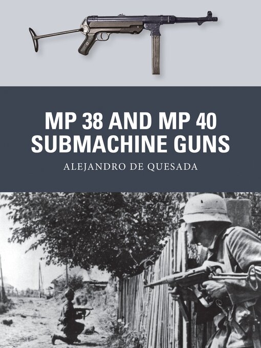 Title details for MP 38 and MP 40 Submachine Guns by Alejandro de Quesada - Wait list